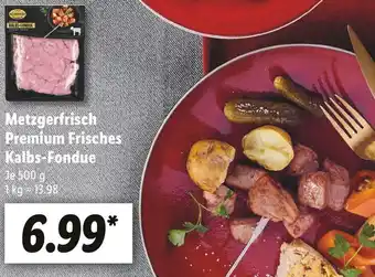 Lidl Metzgerfrisch premium frisches kalbs-fondue Angebot