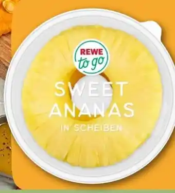 REWE Rewe to go Sweet Ananas Angebot