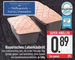 Edeka Südbayerische fleischwaren bayerisches leberkäsbrät Angebot