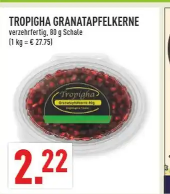 Marktkauf Tropigha granatapfelkerne Angebot