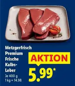 Lidl Metzgerfrisch Premium Frische Kalbs-Leber Angebot