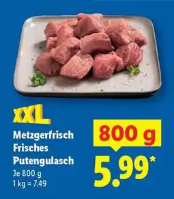 Lidl Metzgerfrisch Frisches Putengulasch Angebot