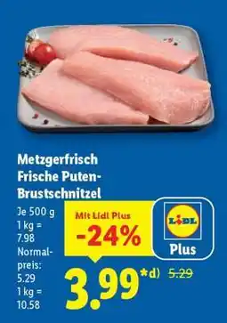 Lidl Metzgerfrisch Frische Puten- Brustschnitzel Angebot