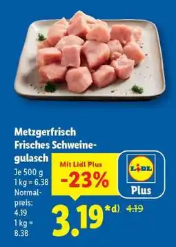 Lidl Metzgerfrisch Frisches Schweinegulasch Angebot
