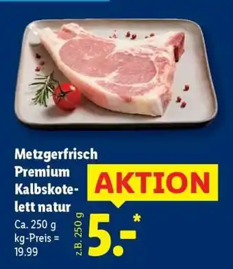Lidl Metzgerfrisch Premium Kalbskotelett natur Angebot