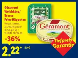 Lidl Géramont Weichkäse/Bresso Feine Häppchen Angebot