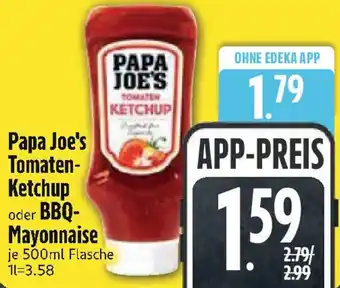 Edeka Papa Joe's Tomaten Ketchup oder BBQ Mayonnaise Angebot