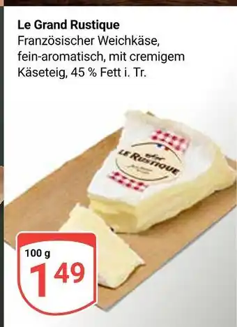 Globus Le grand rustique französischer weichkäse Angebot