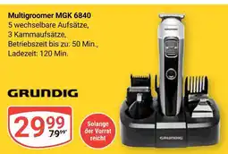 Globus Grundig multigroomer mgk 6840 Angebot