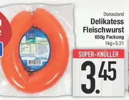 E-Center Donauland Delikatess Fleischwurst Angebot