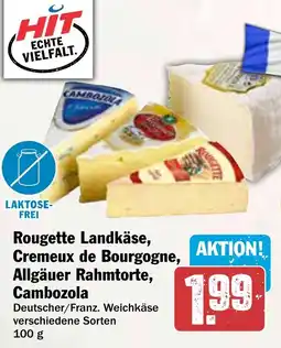 HIT Rougette Landkäse, Cremeux de Bourgogne, Allgäuer Rahmtorte, Cambozola Angebot