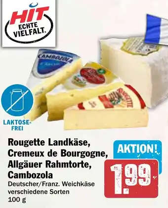 HIT Rougette Landkäse, Cremeux de Bourgogne, Allgäuer Rahmtorte, Cambozola Angebot