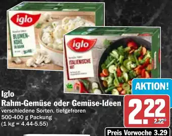 HIT Iglo Rahm-Gemüse oder Gemüse-Ideen Angebot