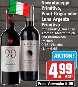 HIT Novantaceppi Primitivo, Pinot Grigio oder Luna Argenta Primitivo Angebot