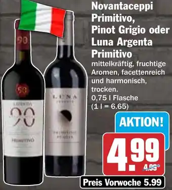 HIT Novantaceppi Primitivo, Pinot Grigio oder Luna Argenta Primitivo Angebot