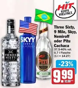 HIT Three Sixty, 9 Mile, Skyy, Nemiroff oder Pitu Cachaca Angebot