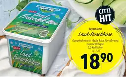 CITTI Markt Bayernland Land-Frischkäse Angebot