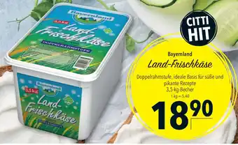 CITTI Markt Bayernland Land-Frischkäse Angebot
