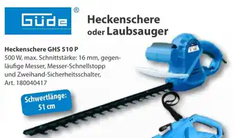 Sonderpreis Baumarkt Güde Heckenschere GHS 510 P Angebot