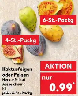 Kaufland Kaktusfeigen oder Feigen Angebot