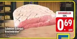 Edeka Schweine-Schlegel-Krustenbraten Angebot