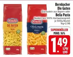 Edeka Bernbacher Die Guten oder Bella Pasta Angebot