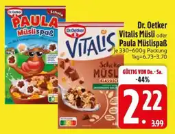 Edeka Dr. Oetker Vitalis Müsli oder Paula Müslispaß Angebot