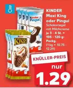 Kaufland KINDER Maxi King oder Pingui Angebot
