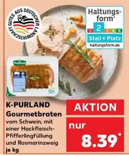 Kaufland K-PURLAND Gourmetbraten Angebot