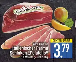Edeka Casa modena italienischer parma schinken „pelatello“ Angebot