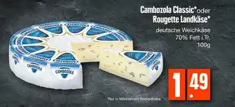 Edeka Cambozola classic* oder rougette deutsche weichkäse oder landkäse* Angebot