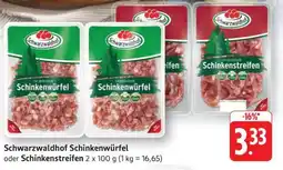 Edeka Schwarzwaldhof Schinkenwürfel oder Schinkenstreifen Angebot