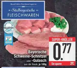 Edeka Bayerische Schweine-Schnitzel oder -Gulasch Angebot