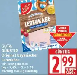 Edeka GUT& GÜNSTIG Original bayerischer Leberkäse Angebot