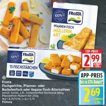 Edeka Frosta Fischgerichte, Pfannen oder Backofenfisch oder Vegane Fisch-Alternativen Angebot