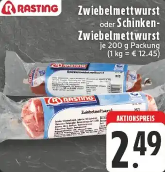 Edeka RASTING Zwiebelmettwurst oder Schinken Zwiebelmettwurst Angebot