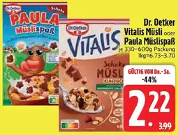 Edeka Dr. Oetker Vitalis Müsli ode Paula Müslispaẞ Angebot