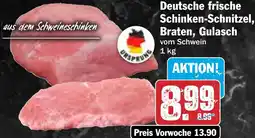 HIT Deutsche frische Schinken-Schnitzel, Braten, Gulasch Angebot