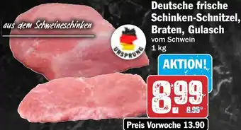 HIT Deutsche frische Schinken-Schnitzel, Braten, Gulasch Angebot