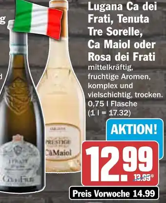 HIT Lugana Ca dei Frati, Tenuta Tre Sorelle, Ca Maiol oder Rosa dei Frati Angebot