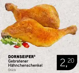 Dornseifer DORNSEIFERS Gebratener Hähnchenschenkel Angebot