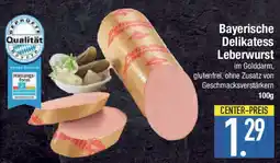E-Center Bayerische Delikatess Leberwurst Angebot