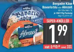 E-Center Bergader Käse Bavaria blu oder Almzeit Angebot