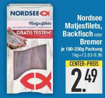 E-Center Nordsee Matjesfilets, Backfisch oder Bremer Angebot