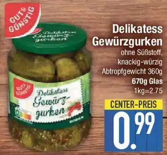 E-Center GUT&GÜNSTIG Delikatess Gewürzgurken Angebot