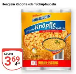 Globus Henglein Knöpfle oder Schupfnudeln Angebot