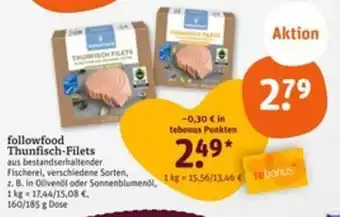 tegut followfood Thunfisch-Filets Angebot