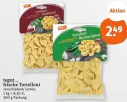 tegut tegut frische Tortelloni Angebot