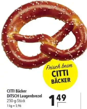 CITTI Markt CITTI Bäcker DITSCH Laugenbrezel Angebot