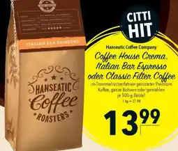 CITTI Markt Hanseatic Coffee Company Coffee House Crema. Italian Bar Espresso oder Classic Filter Coffee Angebot